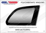 BMW E46 Touring - Lexan Polycarbonate right rear quarter window