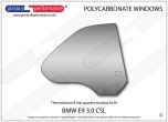 BMW - E9 3.0 CSL - Lexan Polycarbonate right rear quarter window