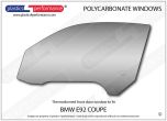BMW - E92 Coupe - Lexan Makrolon Polycarbonate left hand front door window