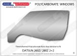 DATSUN - 260Z/ 280Z 2+2 - Lexan Polycarbonate left front door window