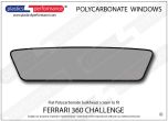 FERRARI - 360 Challenge - Lexan Polycarbonate rear bulkhead window