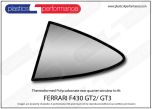 FERRARI - F430 GT2/ GT3 - Lexan Polycarbonate left rear quarter window