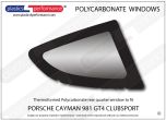 PORSCHE - Cayman 981 GT4 Clubsport - Lexan Polycarbonate right rear quarter window