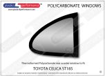 TOYOTA - Celica ST185 - Lexan Polycarbonate right rear quarter window