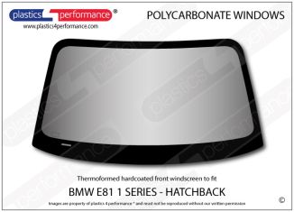 BMW - E81 1 Series - Hardcoated Polycarbonate front windscreen