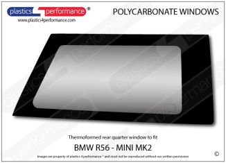 BMW MINI - MK2 R56 - Lexan / Makrolon Polycarbonate right rear quarter window