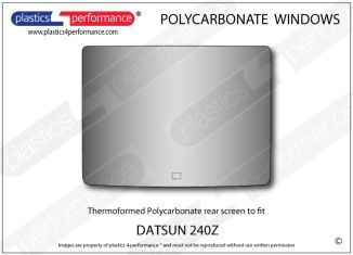 DATSUN - 240Z - Lexan Polycarbonate rear screen