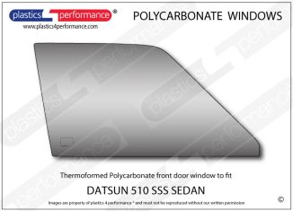 DATSUN 510 SSS Sedan - Lexan Polycarbonate right front door window