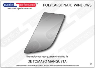  DE TOMASO - Mangusta- Lexan Polycarbonate LH rear quarter window
