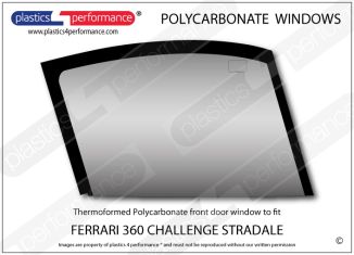 FERRARI - 360 Challenge Stradale - Lexan Polycarbonate right front door window 
