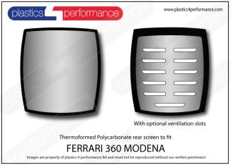 FERRARI - 360 Modena - Lexan Polycarbonate rear screen available with optional ventilation slots