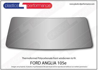 FORD - Anglia 105e - Hardcoated Lexan Polycarbonate front windscreen