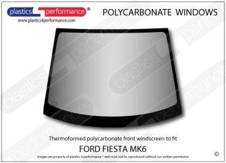 FORD - Fiesta Mk6 - Hardcoated Lexan Polycarbonate front windscreen