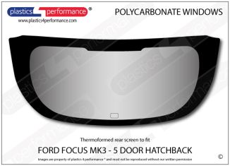 FORD - Focus MK3 - 5dr hatch - Lexan Polycarbonate rear screen ** Only fits PRE-face lift MK3 Focus (See Focus 3.5 for facelift version)**