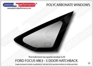 FORD - Focus MK3 - 5dr hatchback - Lexan Polycarbonate right rear quarter window