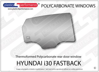 HYUNDAI - i30 Fastback - Lexan Polycarbonate right rear door window 
