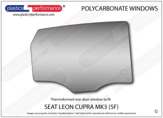 SEAT - Leon MK3 5F 5dr - Lexan Polycarbonate right rear door window