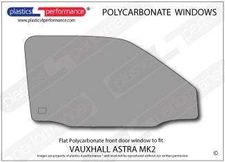 VAUXHALL - Astra E Mk2 - Lexan Polycarbonate right hand front door window