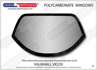 VAUXHALL - VX 220 - Lexan Polycarbonate front windscreen